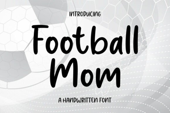Football Mom: Beyond the Sideline, A Font for Every Graceful Project