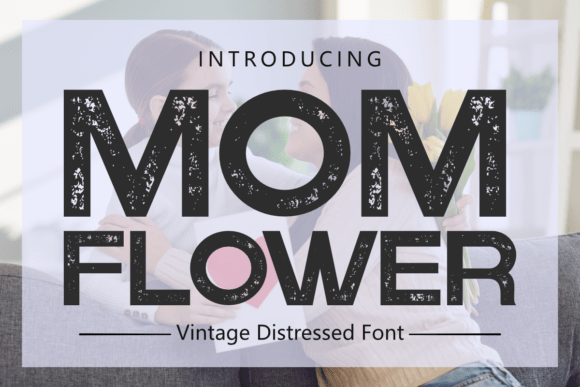 Why Mom Flower is the Ultimate Font for Crafting and Handmade Branding